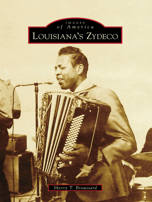 Title details for Louisiana's Zydeco by Sherry T. Broussard - Available